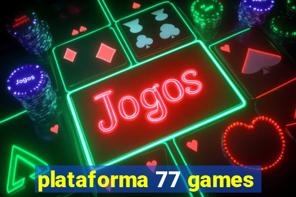 plataforma 77 games